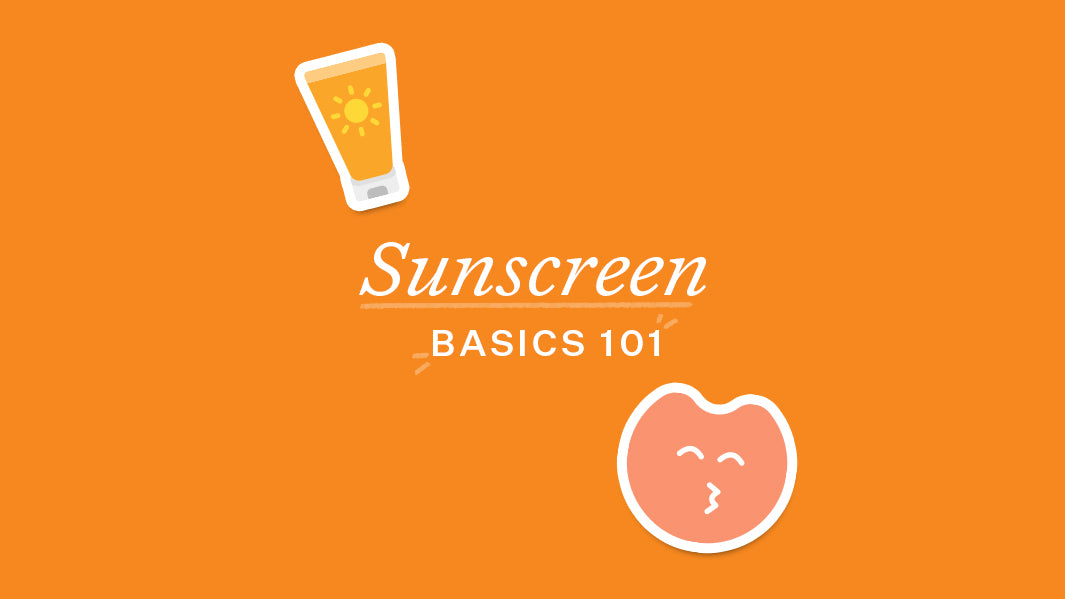 Sunscreen Basics 101