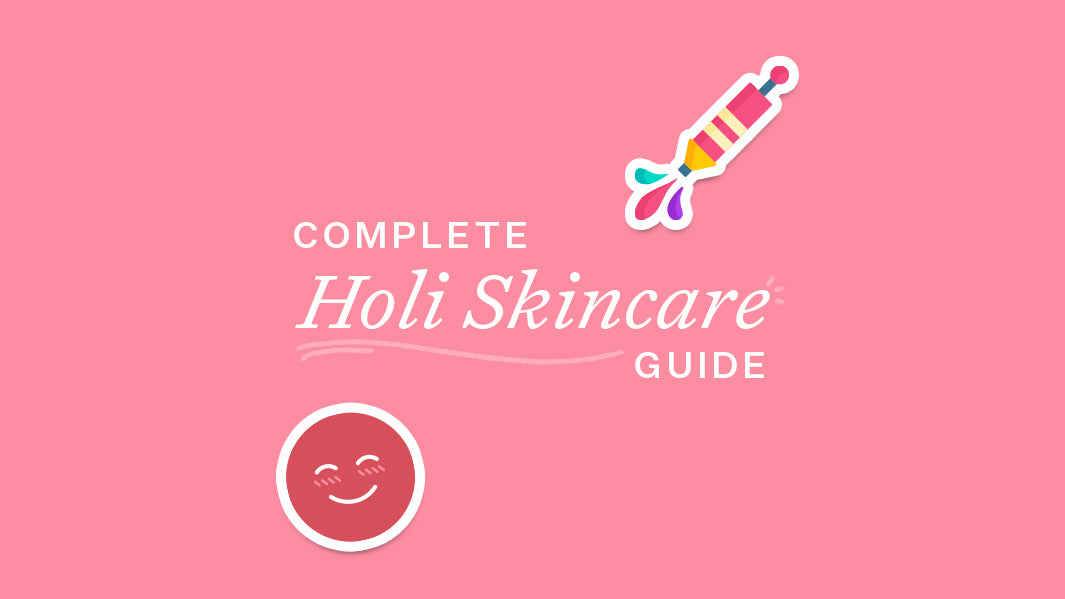 Pre and Post Holi Skincare Guide